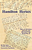 Hamilton Heroes: 12 Inspiring Stories of Adventure, Adversity and Heroism From World War II Vets